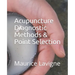 Acupuncture Diagnostic Methods & Point Selection