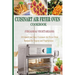 Cuisinart Air Fryer Oven Cookbook (Vegans & Vegetarians): 150 Quick & Easy Cuisinart Air Fryer Oven Recipes for Vegans and Vegetarian