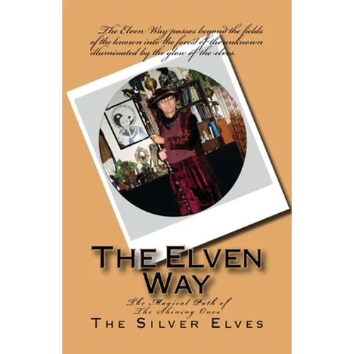 The Elven Way: The Magical Path of the Shining Ones