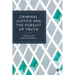 Criminal Justice and the Pursuit of Truth