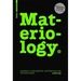Materiology: Handbuch Für Kreative: Materialien Und Technologien