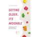 Getting Older...It's Avoidable!: The Strategy to Keep the Youth of Your Cells and Your Body