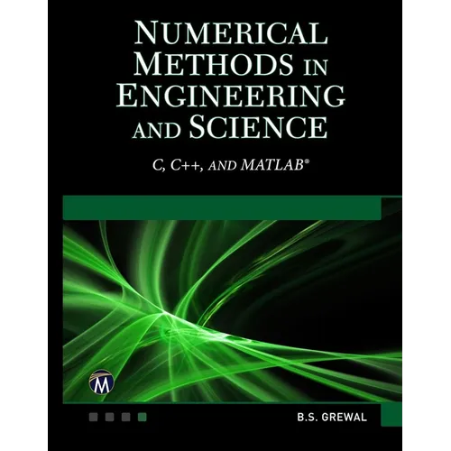 Numerical Methods in Engineering and Science: (C, C++, and Matlab)