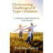 Overcoming Challenges of Type 1 Diabetes: A Parent's Guide Based on True Events