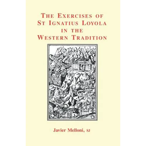 The Exercises of St Ignatius Loyola in the Western Tradition