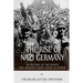 The Rise of Nazi Germany: The History of the Events that Brought Adolf Hitler to Power