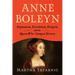 Anne Boleyn: Reputation, Revolution, Religion, and the Queen Who Changed History