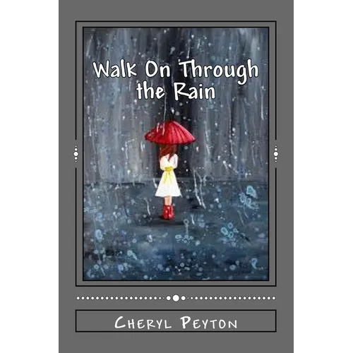 Walk On Through the Rain: A Polio Survivor's Story