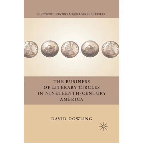 The Business of Literary Circles in Nineteenth-Century America