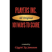 Players Inc: 101 Ways to Score