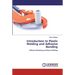 Introduction to Plastic Welding and Adhesive Bonding