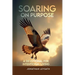 Soaring on Purpose: A Devotional for Intentional Living