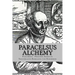 Paracelsus - Alchemy: The Alchemical Writings of Paracelsus