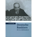 Deutsche Bankiers Des 20. Jahrhunderts: Herausgegeben Im Auftrag Des Wissenschaftlichen Beirats Des Instituts Fur Bankhistorische Forschung E. V. Von