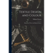 Textile Design and Colour: Elementary Weaves and Figured Fabrics