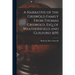 A Narrative of the Griswold Family From Thomas Griswold, Esq. of Weathersfield and Guilford 1695