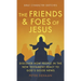 The Friends and Foes of Jesus: Discover How People in the New Testament React to God's Good News