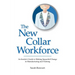 The New Collar Workforce: An Insider's Guide to Making Impactful Changes to Manufacturing and Training