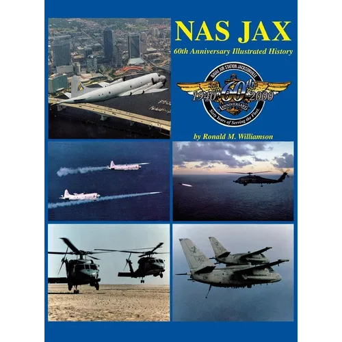 NAS Jax (2nd Edition): An Illustrated History of Naval Air Station Jacksonville, Florida