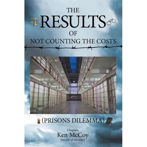 The Results of Not Counting the Costs: (Prisons Dilemma)