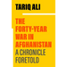 The Forty-Year War in Afghanistan: A Chronicle Foretold