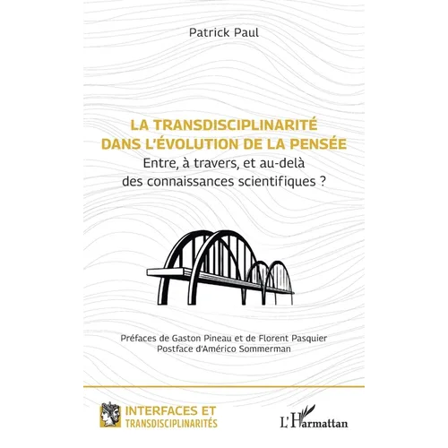 La transdisciplinarité dans l'évolution de la pensée: Entre, à travers, et au-delà des connaissances scientifiques ?