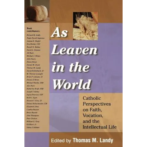 As Leaven in the World: Catholic Perspectives on Faith, Vocation, and the Intellectual Life