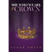 She Who Wears the Crown