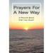 Prayers For A New Way: A Prayer Book For The Heart