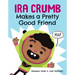 Ira Crumb Makes a Pretty Good Friend