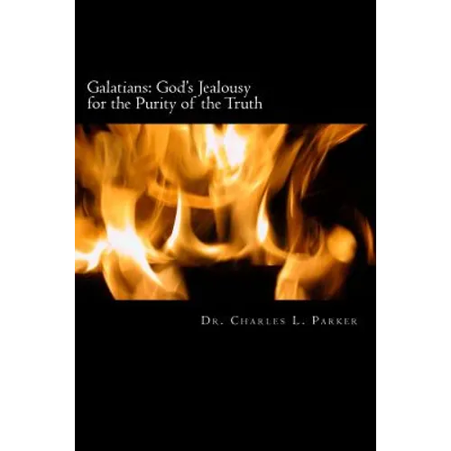 Galatians: God's Jealousy for the Purity of the Truth