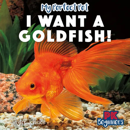 I Want a Goldfish!