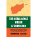 Intelligence War in Afghanistan: Regional and International Intelligence Agencies Play the Tom & Jerry Endless Game on the Local Chessboard
