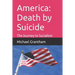 America: Death by Suicide: The Journey to Socialism