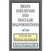 Brain Aneurysms and Vascular Malformations: A Guide for Patients and Families