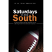 Saturdays in the South: A Collection of Stories from My Thirty-One Years of Officiating Football in the Southeastern Conference