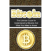 Bitcoin: The Ultimate Beginner's Guide for Understanding Bitcoins And What You Need to Know