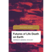 Futures of Life Death on Earth: Derrida's General Ecology