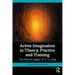 Active Imagination in Theory, Practice and Training: The Special Legacy of C. G. Jung