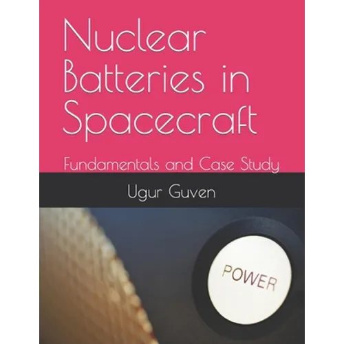 Nuclear Batteries in Spacecraft: Fundamentals and Case Study