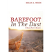 Barefoot in the Dust: A Hymn-Poet's Memoir
