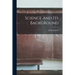 Science And Its Background