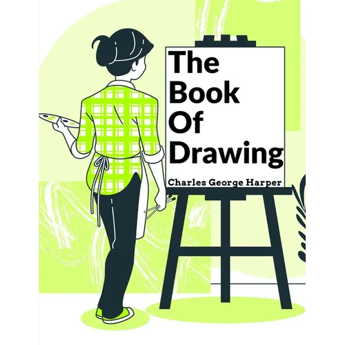 The Book Of Drawing: Modern Methods Of Reproduction