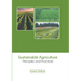 Sustainable Agriculture: Principles and Practices
