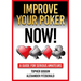 Improve Your Poker - Now!: A Guide for Serious Amateurs