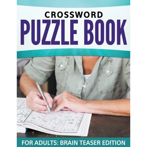 Crossword Puzzle Book For Adults: Brain Teaser Edition