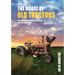 Magic of Tractors: Classic and Rare Models of Tractors from the Early 1900s