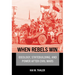 When Rebels Win: Ideology, Statebuilding, and Power After Civil Wars