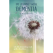 My Journey With Dementia: I Just Didn't Understand