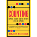 Counting: Humans, History and the Infinite Lives of Numbers